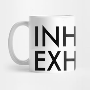 INHALE EXHALE Mug